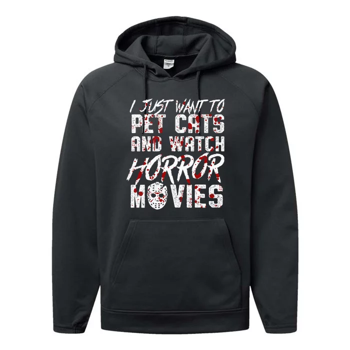 I Just Want To Pet Cats And Watch Horror Movies Halloween Performance Fleece Hoodie