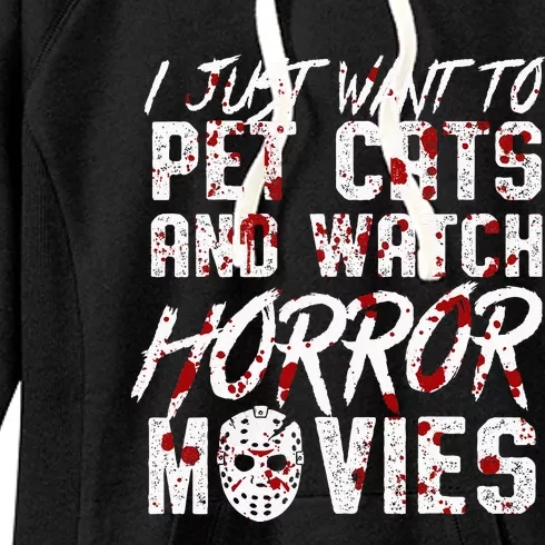 I Just Want To Pet Cats And Watch Horror Movies Halloween Women's Fleece Hoodie