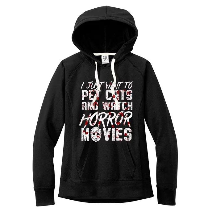 I Just Want To Pet Cats And Watch Horror Movies Halloween Women's Fleece Hoodie