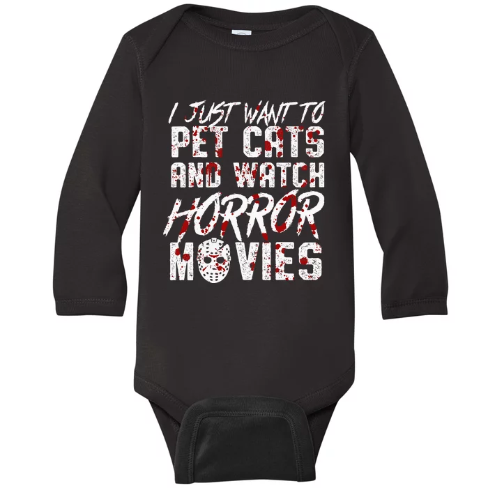 I Just Want To Pet Cats And Watch Horror Movies Halloween Baby Long Sleeve Bodysuit