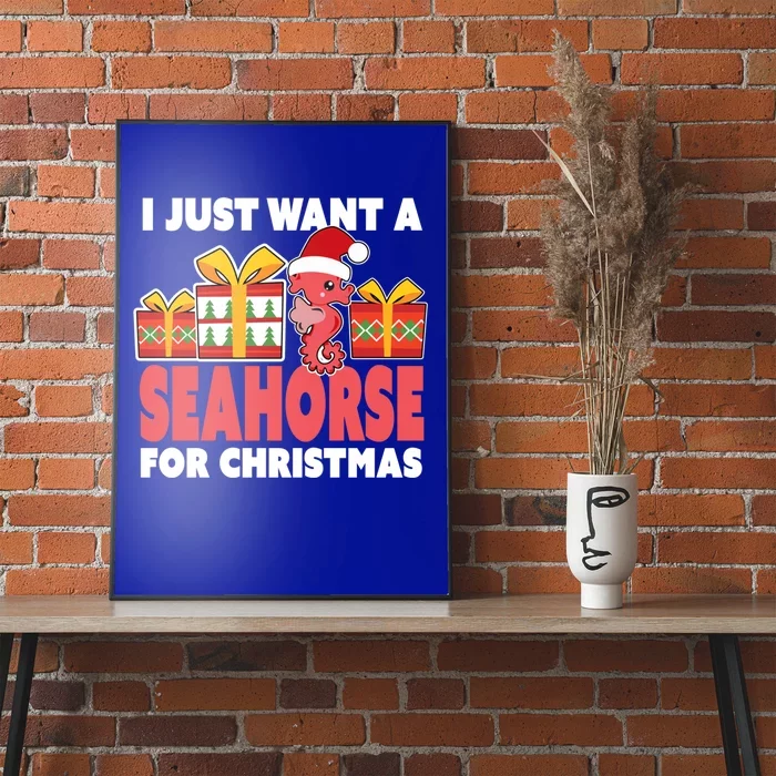 I Just Want A Seahorse For Christmas Christmas Seahorse Funny Gift Poster