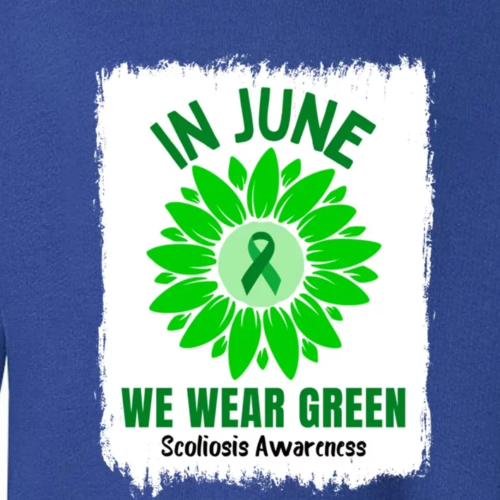 In June We Wear Green Scoliosis Awareness Ribbon Sunflower Meaningful Gift Toddler Sweatshirt