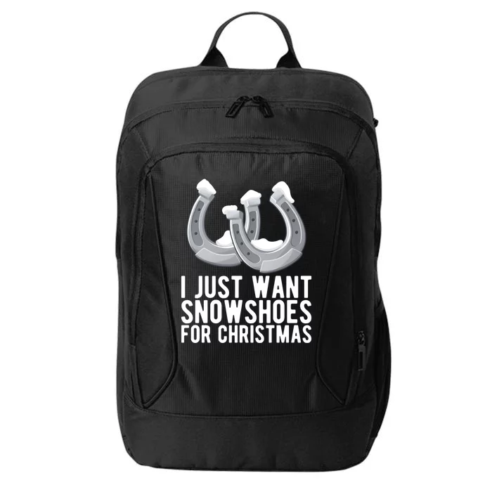 I Just Want Snow Shoes For Christmas Great For Horse Lovers Gift City Backpack