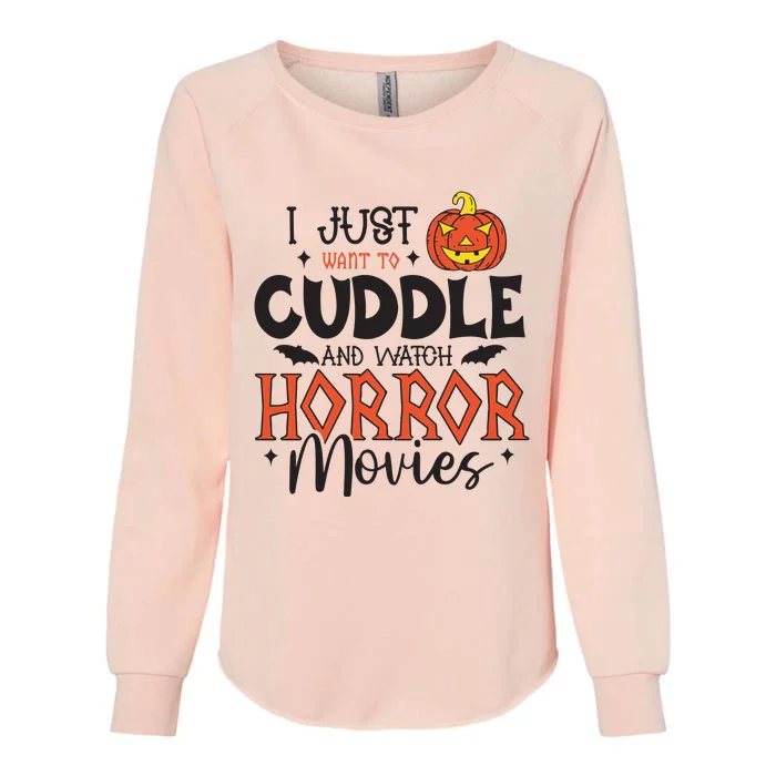 I Just Want To Cuddle And Watch Horror Movies Womens California Wash Sweatshirt