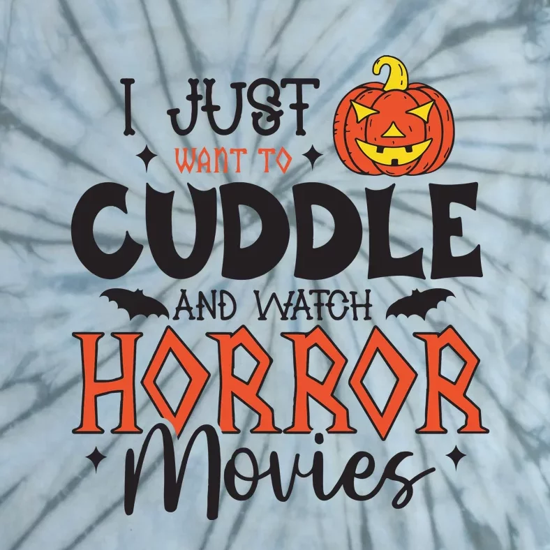 I Just Want To Cuddle And Watch Horror Movies Tie-Dye T-Shirt