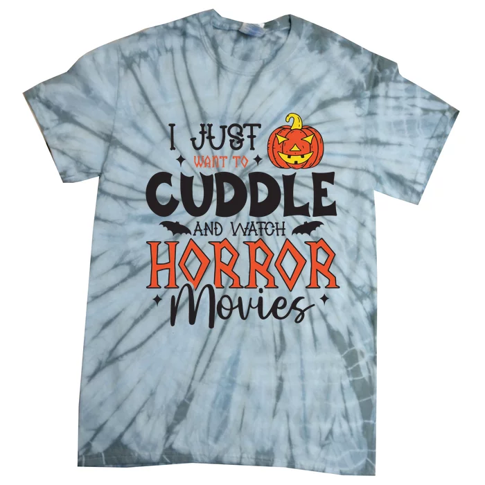 I Just Want To Cuddle And Watch Horror Movies Tie-Dye T-Shirt