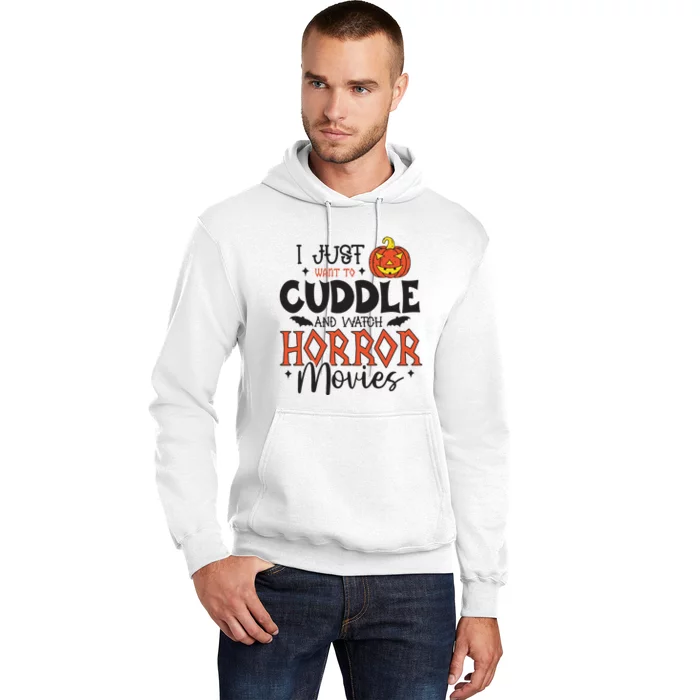 I Just Want To Cuddle And Watch Horror Movies Hoodie