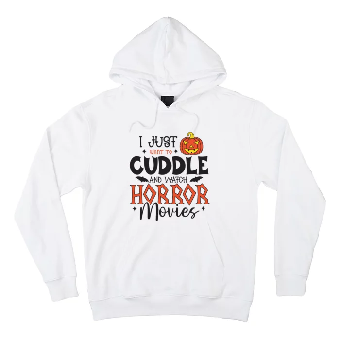 I Just Want To Cuddle And Watch Horror Movies Hoodie