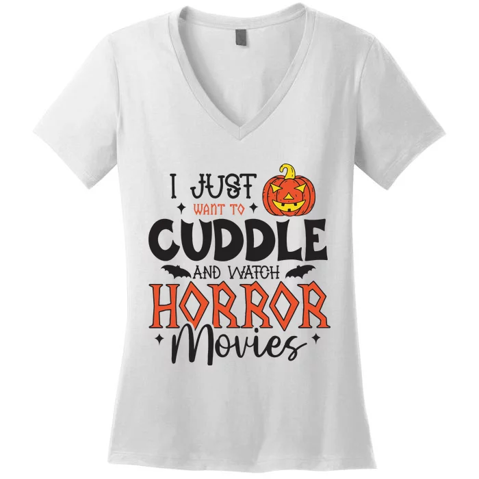 I Just Want To Cuddle And Watch Horror Movies Women's V-Neck T-Shirt