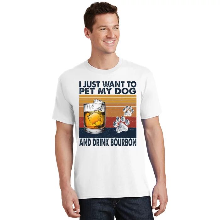 I Just Want To Pet My Dog And Drink Bourbon Animal Lover T-Shirt