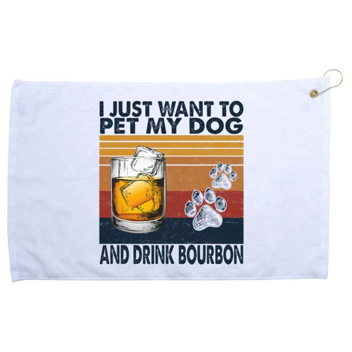 I Just Want To Pet My Dog And Drink Bourbon Animal Lover Grommeted Golf Towel