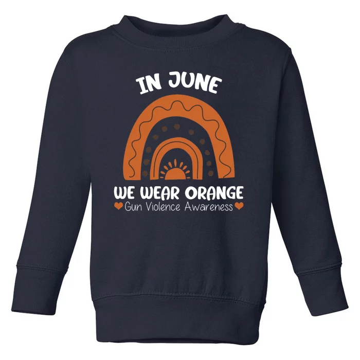 In June Wear Orange Gun Violence Awareness Toddler Sweatshirt