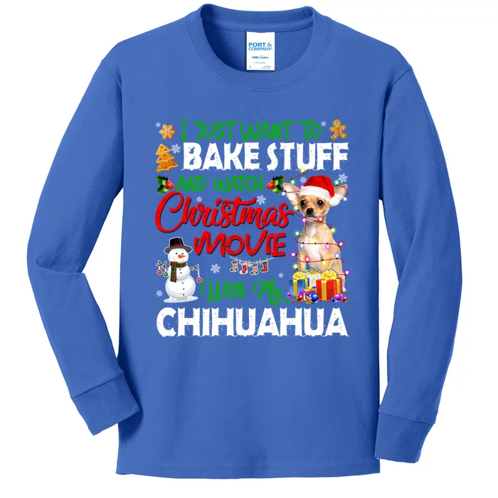 I Just Want To Bake Stuff And Christmas Movie With Chihuahua Gift Kids Long Sleeve Shirt