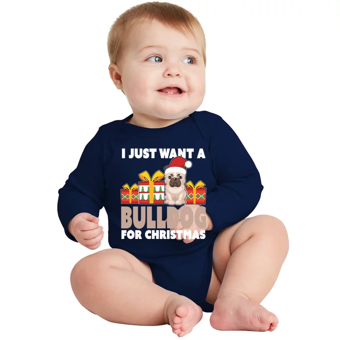 I Just Want A Bulldog For Christmas Cute Christmas Bulldog Cute Gift Baby Long Sleeve Bodysuit