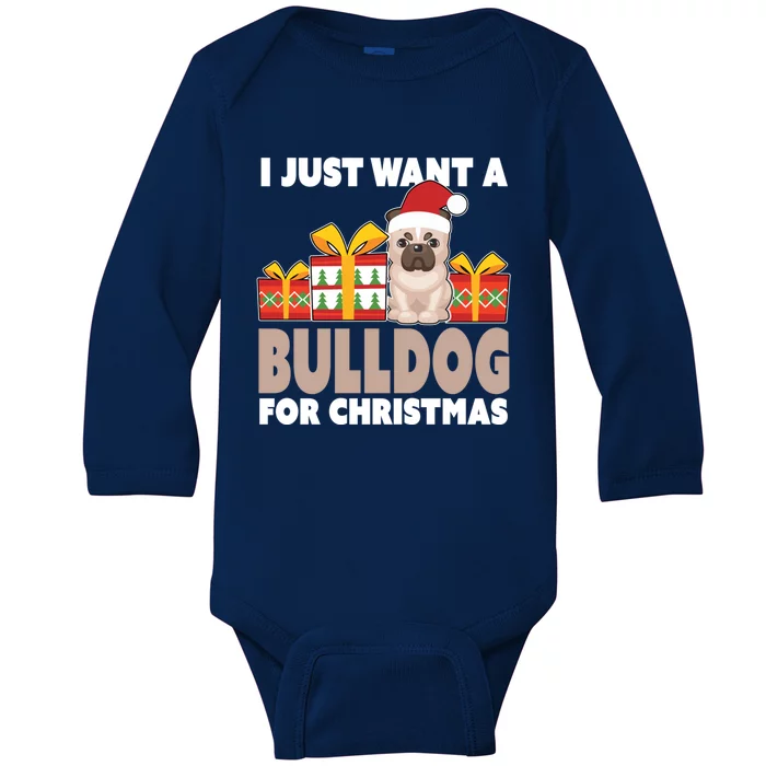 I Just Want A Bulldog For Christmas Cute Christmas Bulldog Cute Gift Baby Long Sleeve Bodysuit