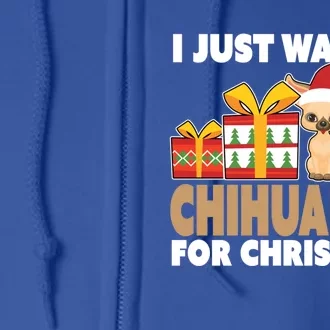 I Just Want A Chihuahua For Christmas Chihuahua Christmas Great Gift Full Zip Hoodie