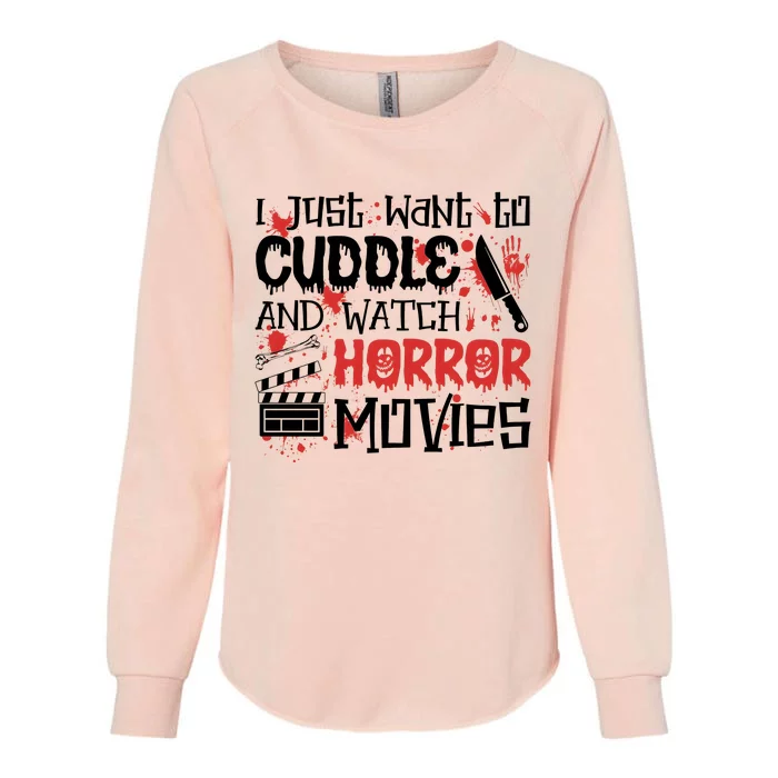 I Just Want To Cuddle And Watch Horror Movies Womens California Wash Sweatshirt