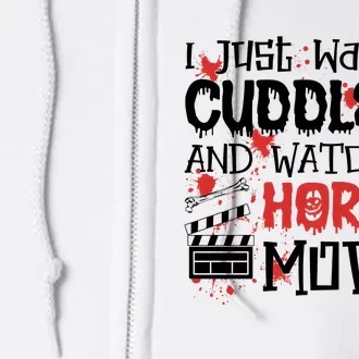 I Just Want To Cuddle And Watch Horror Movies Full Zip Hoodie