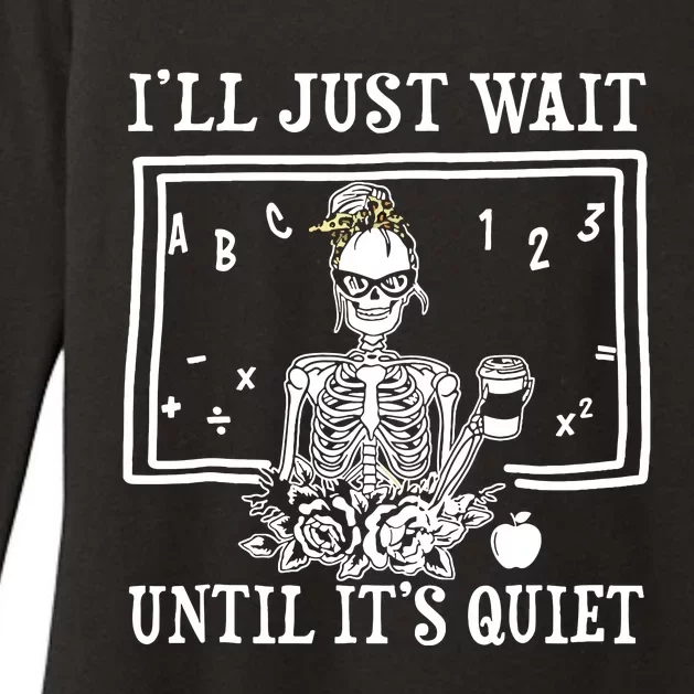 Ill Just Wait Until Its Quiet Halloween Teacher Skeleton Womens CVC Long Sleeve Shirt