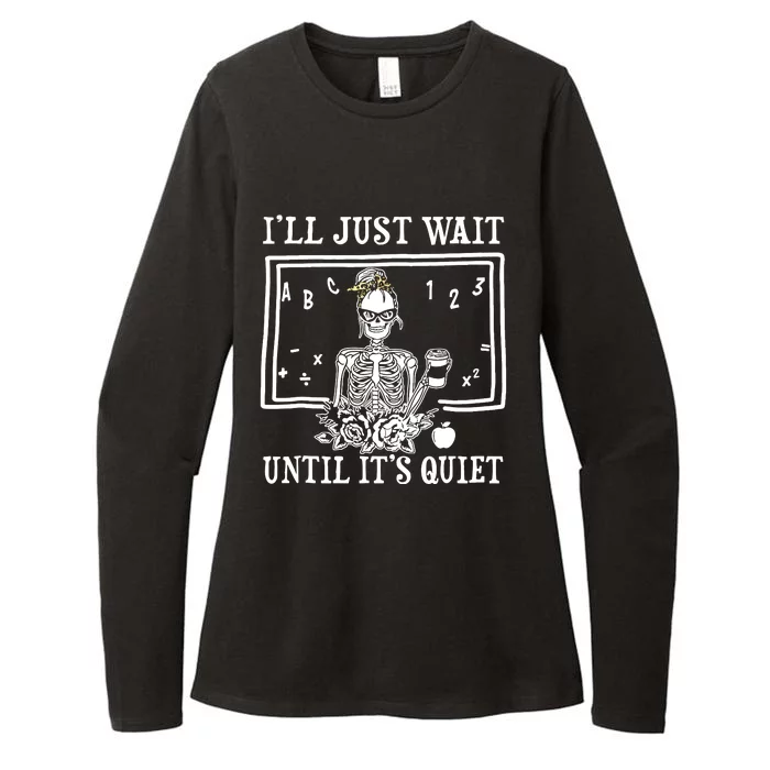 Ill Just Wait Until Its Quiet Halloween Teacher Skeleton Womens CVC Long Sleeve Shirt