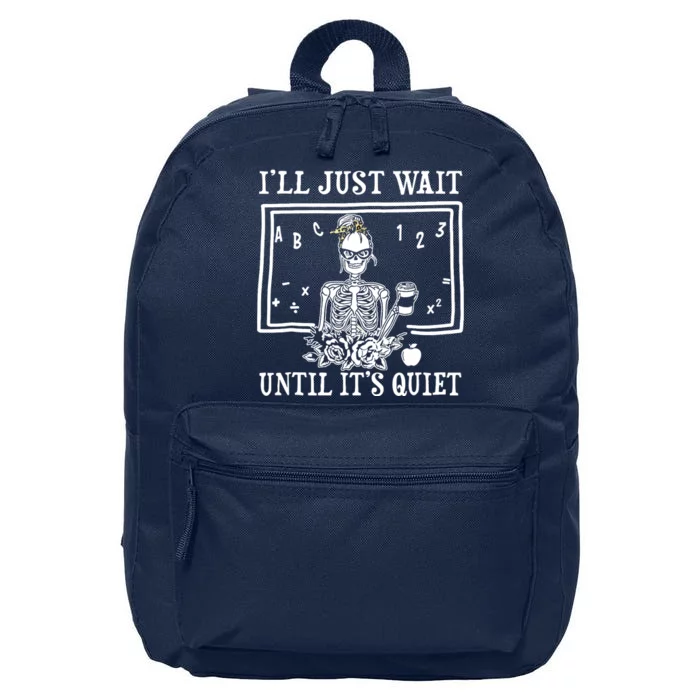 Ill Just Wait Until Its Quiet Halloween Teacher Skeleton 16 in Basic Backpack