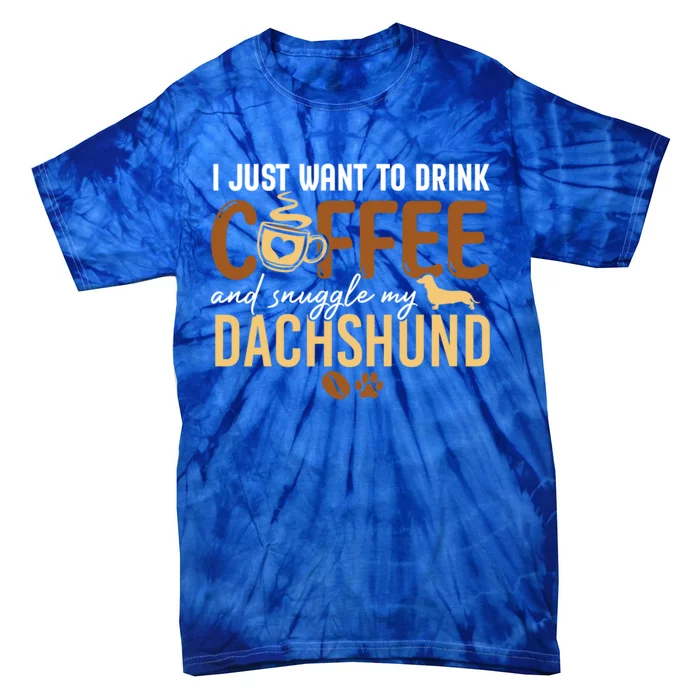 I Just Want To Coffee And Snuggle My Dachshund Xmas Gift Tie-Dye T-Shirt