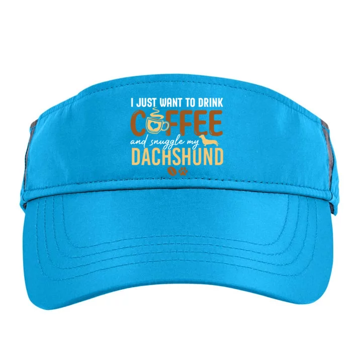 I Just Want To Coffee And Snuggle My Dachshund Xmas Gift Adult Drive Performance Visor