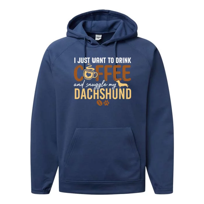 I Just Want To Coffee And Snuggle My Dachshund Xmas Gift Performance Fleece Hoodie