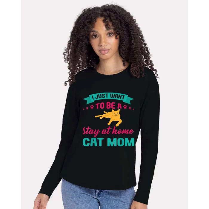 I Just Want To Be A Stay At Home Cat Mom Womens Cotton Relaxed Long Sleeve T-Shirt