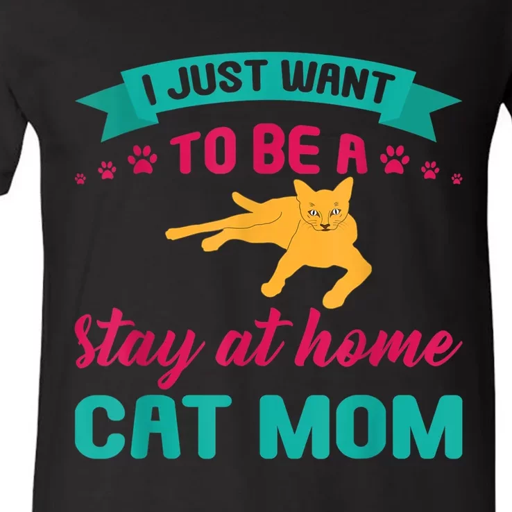 I Just Want To Be A Stay At Home Cat Mom V-Neck T-Shirt