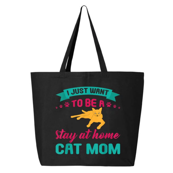 I Just Want To Be A Stay At Home Cat Mom 25L Jumbo Tote