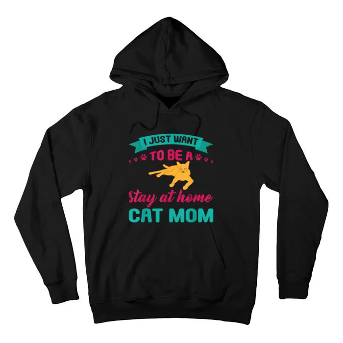 I Just Want To Be A Stay At Home Cat Mom Tall Hoodie