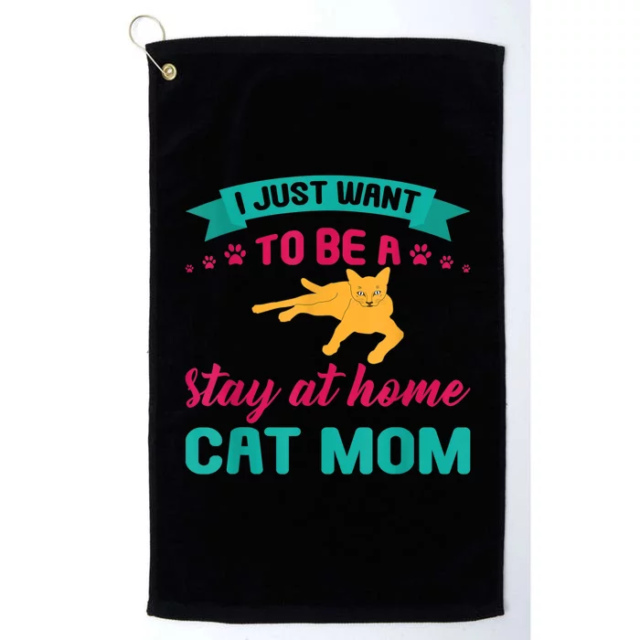 I Just Want To Be A Stay At Home Cat Mom Platinum Collection Golf Towel