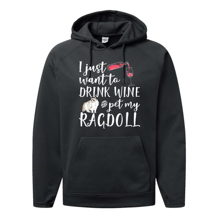 I Just Want To Drink Wine And Pet My Ragdoll Cat Funny Performance Fleece Hoodie