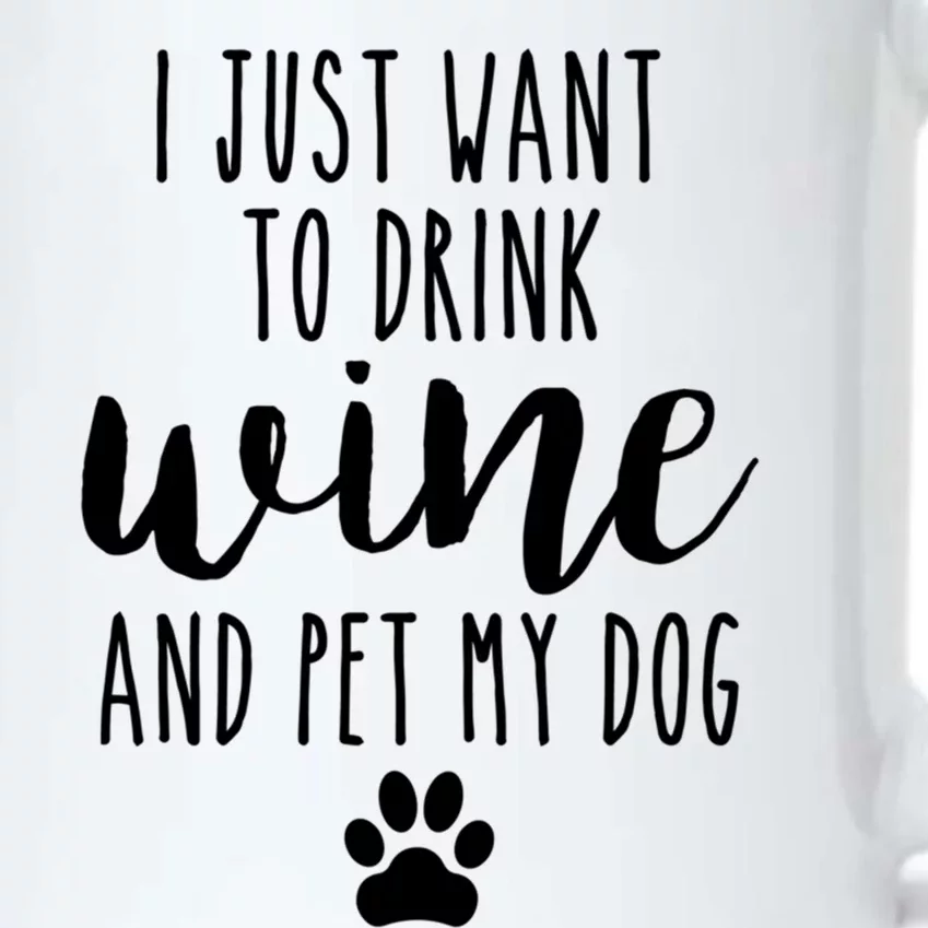 I Just Want To Wine And Pet My Dog Funny Dog Lover Great Gift Black Color Changing Mug