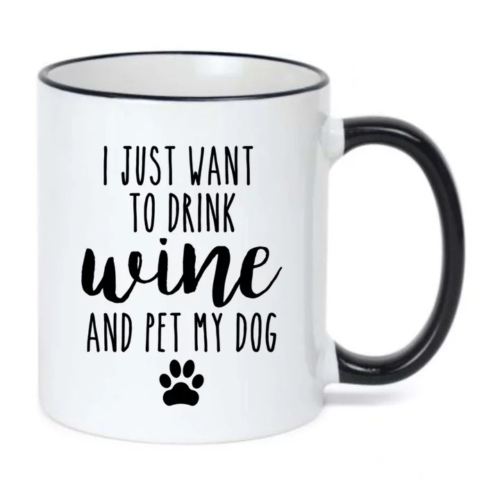 I Just Want To Wine And Pet My Dog Funny Dog Lover Great Gift Black Color Changing Mug