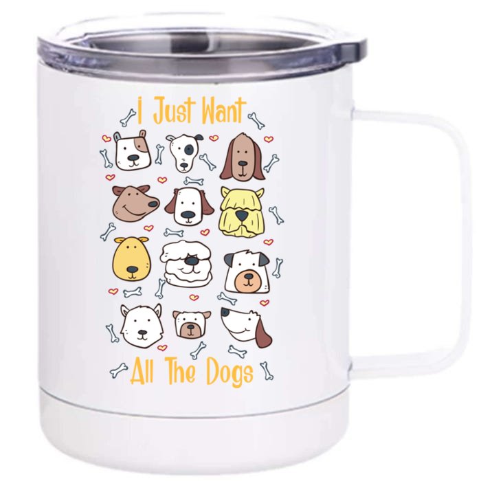 I Just Want All The Dogs Gift Front & Back 12oz Stainless Steel Tumbler Cup