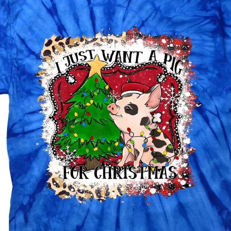 I Just Want A Pig For Christmas Holiday Tree Piglet Cute Gift Tie-Dye T-Shirt