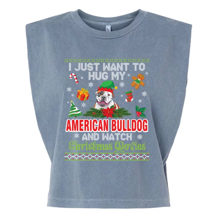 I Just Want To Hug My American Bulldog And Watch Xmas Movie Great Gift Garment-Dyed Women's Muscle Tee