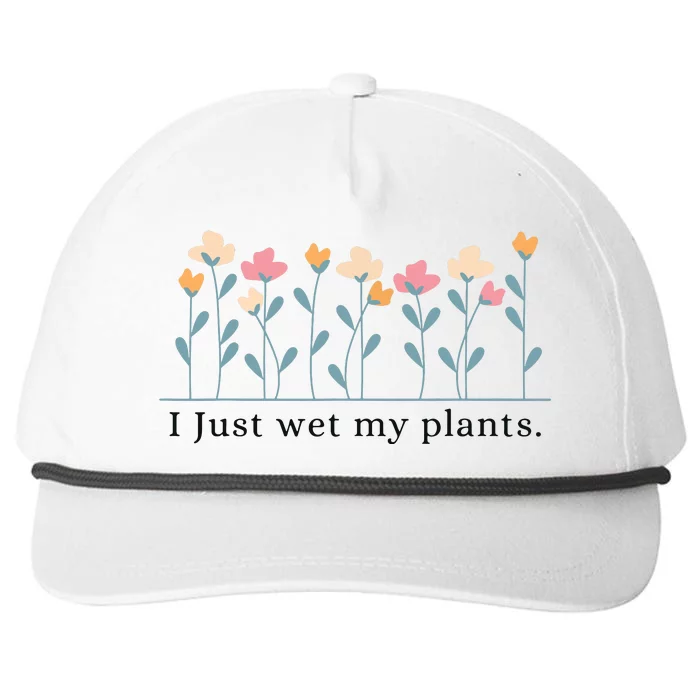 I Just Wet My Plants Funny Gardening Plant Lover Snapback Five-Panel Rope Hat