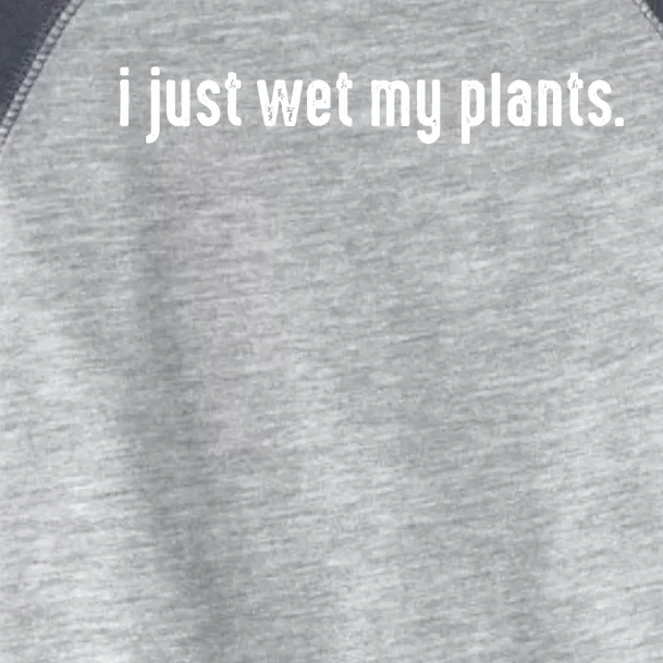 I Just Wet My Plants White Gardening For Gardeners Toddler Fine Jersey T-Shirt