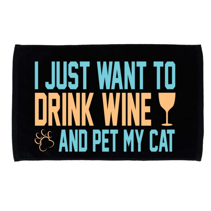 I Just Want To Drink Wine And Pet My Cat Microfiber Hand Towel