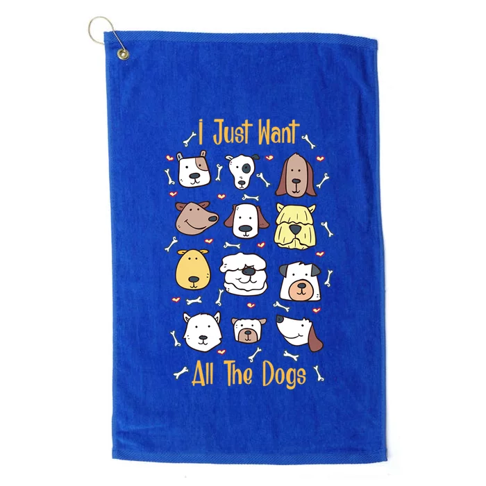 I Just Want All The Dogs Great Gift Platinum Collection Golf Towel