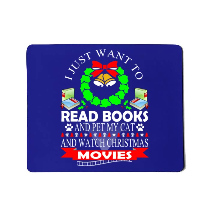 I Just Want To Read Books And Pet My Cat Christmas Movies Meaningful Gift Mousepad