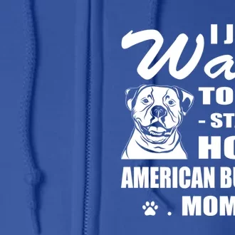 I Just Want Stay At Home American Bulldog Mom Christmas Gift Full Zip Hoodie