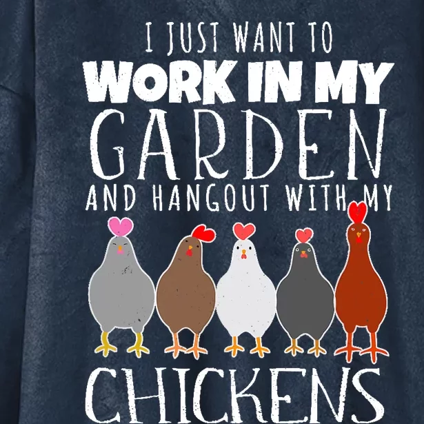 I Just Want To Work In My Garden Hangout With My Chickens Hooded Wearable Blanket