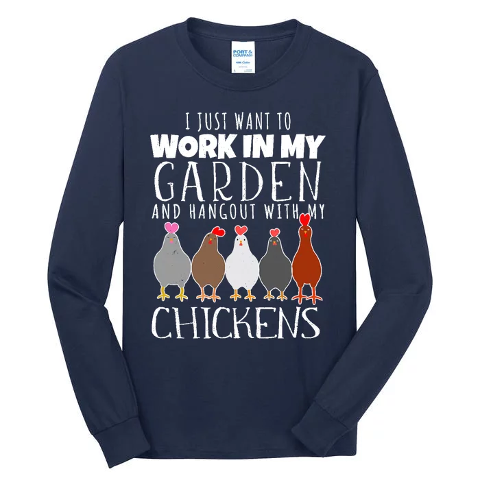 I Just Want To Work In My Garden Hangout With My Chickens Tall Long Sleeve T-Shirt