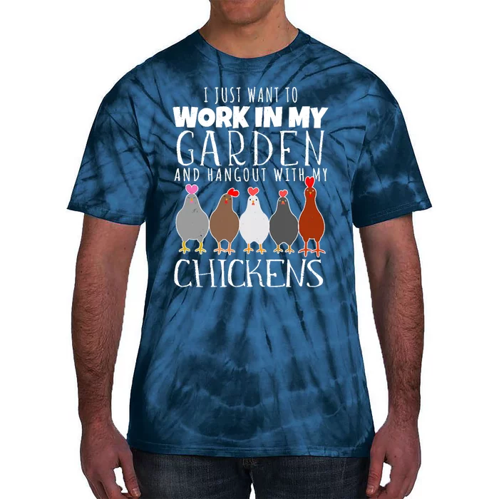 I Just Want To Work In My Garden Hangout With My Chickens Tie-Dye T-Shirt