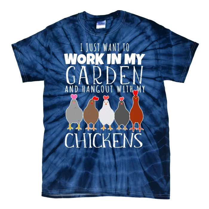 I Just Want To Work In My Garden Hangout With My Chickens Tie-Dye T-Shirt