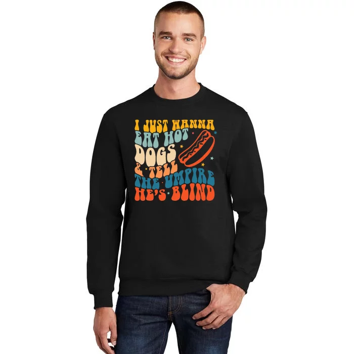 I Just Wanna Eat Hot Dogs Baseball Season Game Day Baseball Sweatshirt